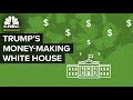 Trump's White House Has Been A Money-Making Machine