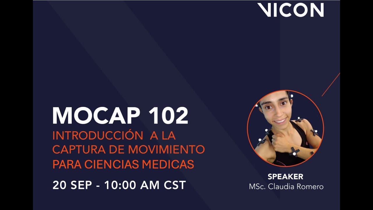 LS 102 Introduccion a la Captura de Movimiento para las ciencias medicas - MsC Claudia Romero