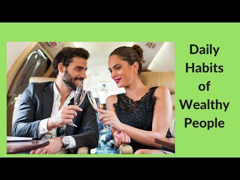 Daily Habits of Wealthy People