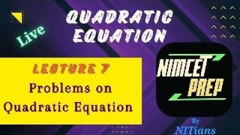 Quadratic Equation | L - 7 | #NIMCET 2025