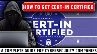 How to Get CERT-IN Certified: An Intro Guide for Cybersecurity Companies in Hindi #2025 #trending
