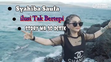 Story wa - ilusi Tak Bertepi Dj Full Bass ( Syahiba Saufa )