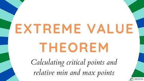 Extreme Value Theorem - First Derivative Test