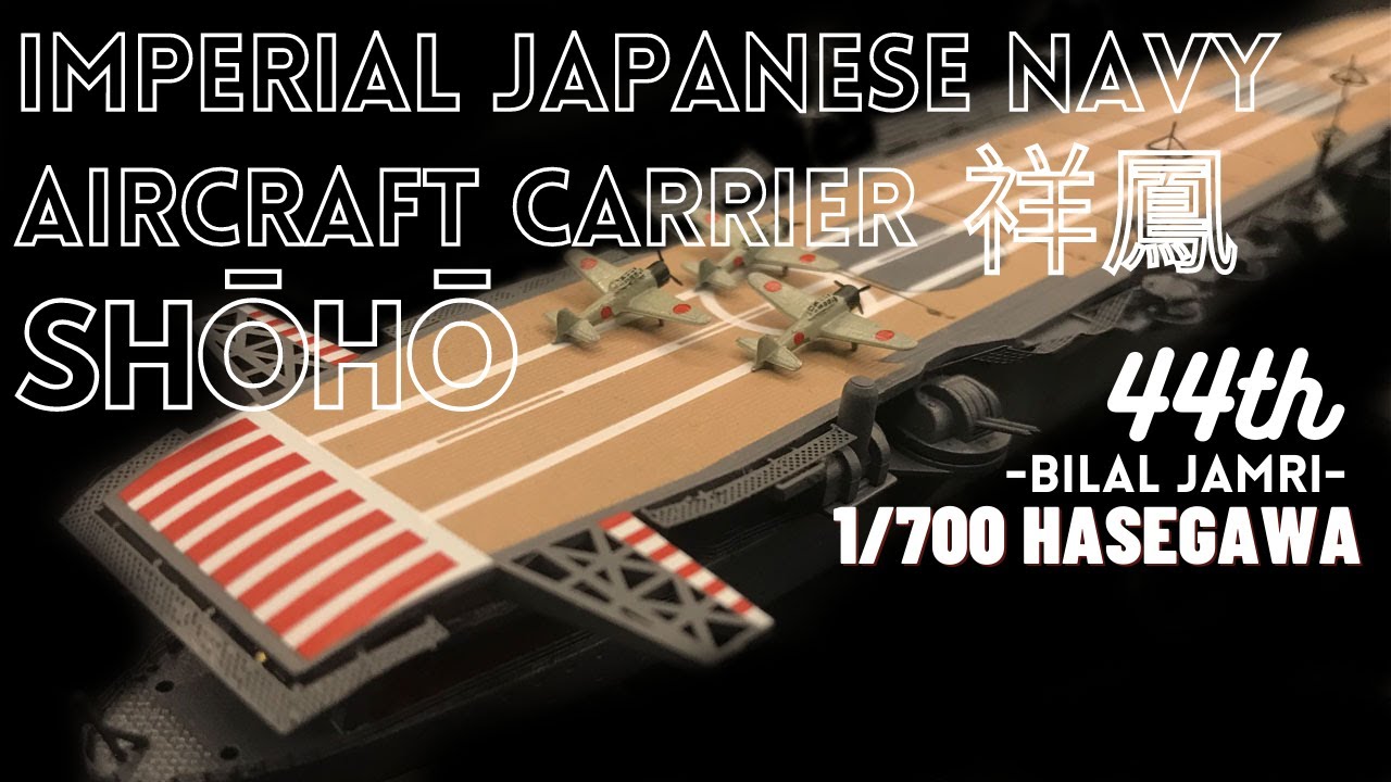 IJN Aircraft Carrier Shōhō 祥鳳 1/700 Hasegawa - YouTube