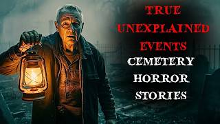 7 TRUE Unexplained Events Reported by Cemetery Workers | (Vol. 4)