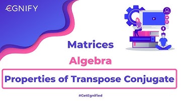 23.Properties of Transpose Conjugate | Algebra of Matrices | JEE Maths | JEE Advanced | Egnify
