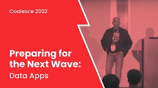 Preparing for the Next Wave: Data Apps (Coalesce 2022) screenshot 5