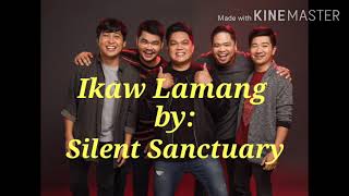 Ikaw Lamang | Silent Sanctuary (w/ lyrics)