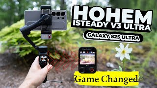 Hohem iSteady V3 Ultra Phone Gimbal Testing with Galaxy S25 Ultra