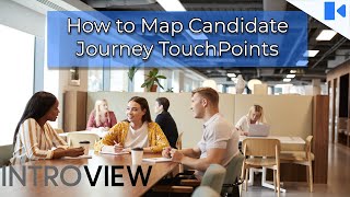Mapping Your Candidate's Journey to Improve Candidate Experience