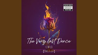 The Very Last Dance (Single edit) - C.Wild