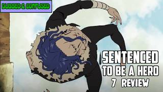 SENTENCED to be a HERO 7 Review | WHO TF ARE THESE GUYS!?!?