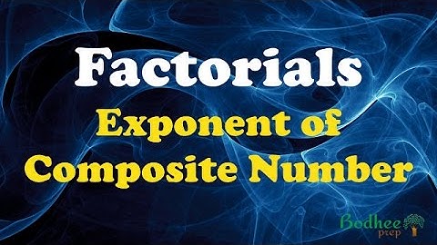 Factorials : Highest exponent of any composite number in n!
