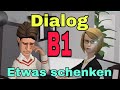 Dialog - Etwas schenken - Deutsch "B1"