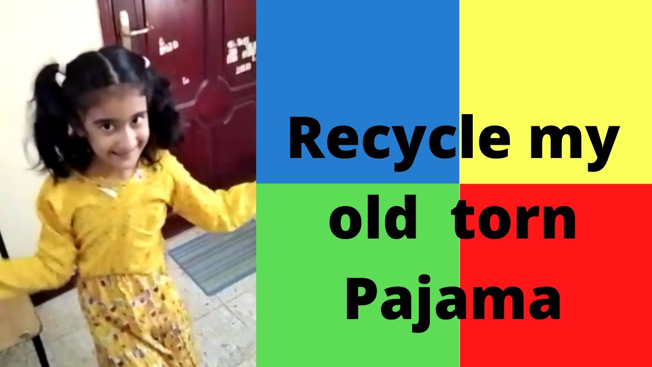 Torn Pyjamas Recycle old torn Pajama by Minahil || Recycling video - YouTube