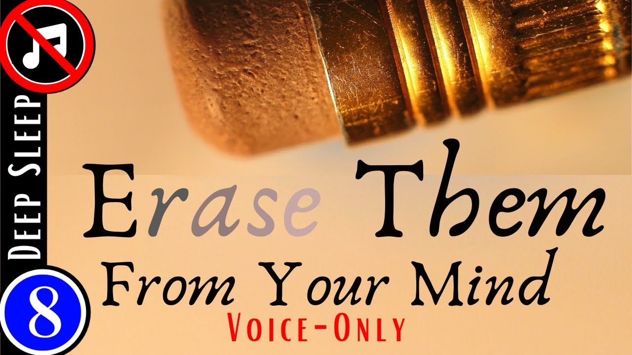 8 Hour SLEEP Hypnosis to Forget Your EX, or that Negative Person (NO MUSIC)