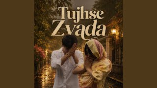 Tujhse Zyada