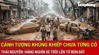 Cảnh Tượng Khủng Khiếp Chưa Từng Có Ở Thái Nguyên Hàng Nghìn Xe Trồi Lên Từ Bùn Đất