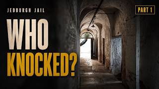 A Knock in an Empty Prison Block | Jedburgh Jail (Part 1)