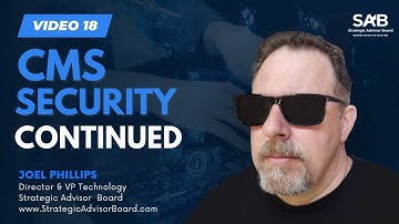 CMS Security Continued | The Ultimate Tech Talk with Joel Phillips - Video 18