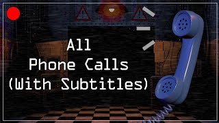 Five Nights at Freddy's 2 - All Phone Calls (With Subtitles)
