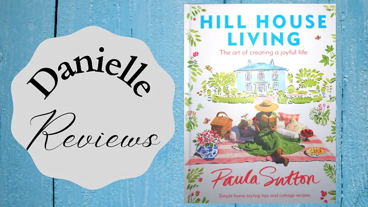 Danielle Reviews: Hill House Living by Paula Sutton