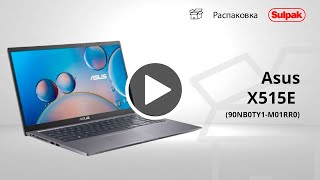 НОУТБУК ASUS X515E (90NB0TY1-M01RR0) распаковка