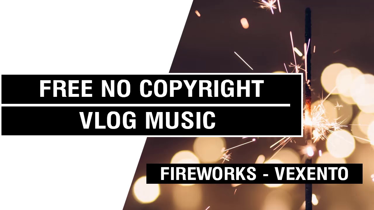 Fireworks - Vexento   [FREE No Copyright Vlog Music ]⚡🎧🔥