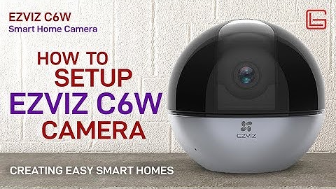How to Setup EZVIZ C6W Home Camera!