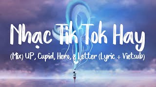 Nhạc Tik Tok Hay 2023 - UP, Cupid, Hero, 8 Letter (Lyric + Vietsub) - Nhạc English Chill Tik Tok