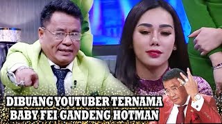 DIBUANG SELEBGRAM A, BABY FEI CARI PERHATIAN KE HOTMAN PARIS DEMI INI - OBROLAN HOT