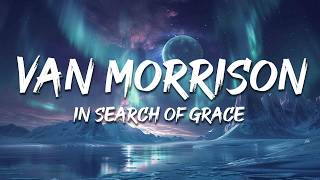 Van Morrison - In Search Of Grace (Lyrics) screenshot 5
