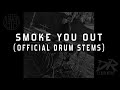 Self Deception - Smoke You Out (OFFICIAL DRUM STEMS)