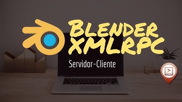 Blender XMLRPC: Servidor - Cliente