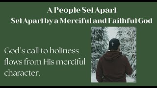 Set Apart by a Merciful and Faithful God