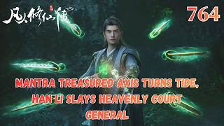 A Mortal's Journey to Immortality 764: Han Li’s True Identity Revealed