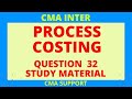 #4 Process Costing | Cost Accounting | CMA Inter | CA Inter | Study Material | JUNE 2022