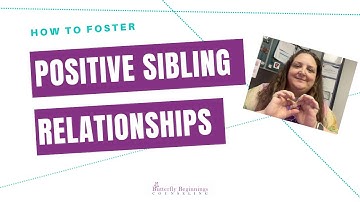 Building Strong Bonds: Nurturing Positive Sibling Relationships
