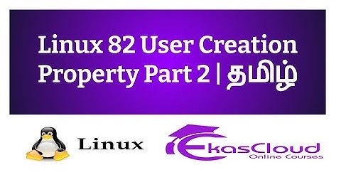 #Linux 82 User Creation Property  Part2 | Ekascloud | Tamil