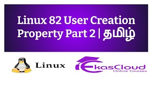 #Linux 82 User Creation Property  Part2 | Ekascloud | Tamil