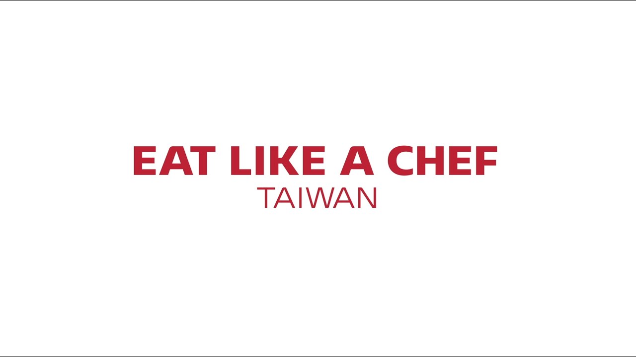 Eat Like A Chef: Taiwan 2024