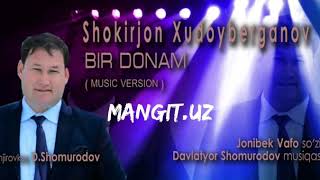 Shokirjon Xudoyberganov - Bir Donam (music version)