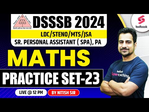 DSSSB Maths Practice Set 2024 | Set-23 | DSSSB SPA/PA/Steno/JSA/MTS Maths 2024 | By Nitish Sir