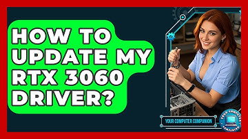 How To Update My RTX 3060 Driver? - Your Computer Companion