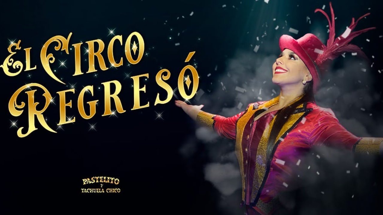 Circo de Pastelito - El circo regreso