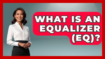 What Is An Equalizer (EQ)? - NextGen Viewing and Audio