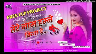 #Free_Flp_project tere naam hamne kiya he Full dj songs dj sunil tharu jhakhan jhora sunsari