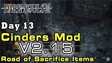 [Day - 13] Dark Souls III Cinders Mod V2.15 19Jan2022 Item Locations Run - Road of Sacrifice