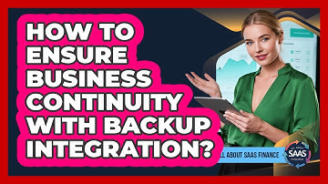 How To Ensure Business Continuity With Backup Integration?
