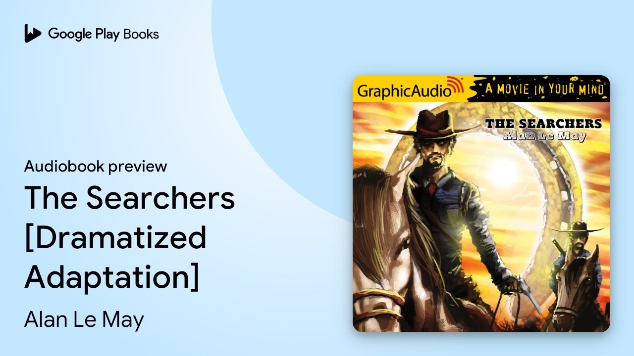 The Searchers [Dramatized Adaptation] by Alan Le May · Audiobook preview